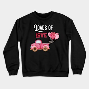 Loads Of Love Car Cute Valentines Day Car Toddler Boys Crewneck Sweatshirt